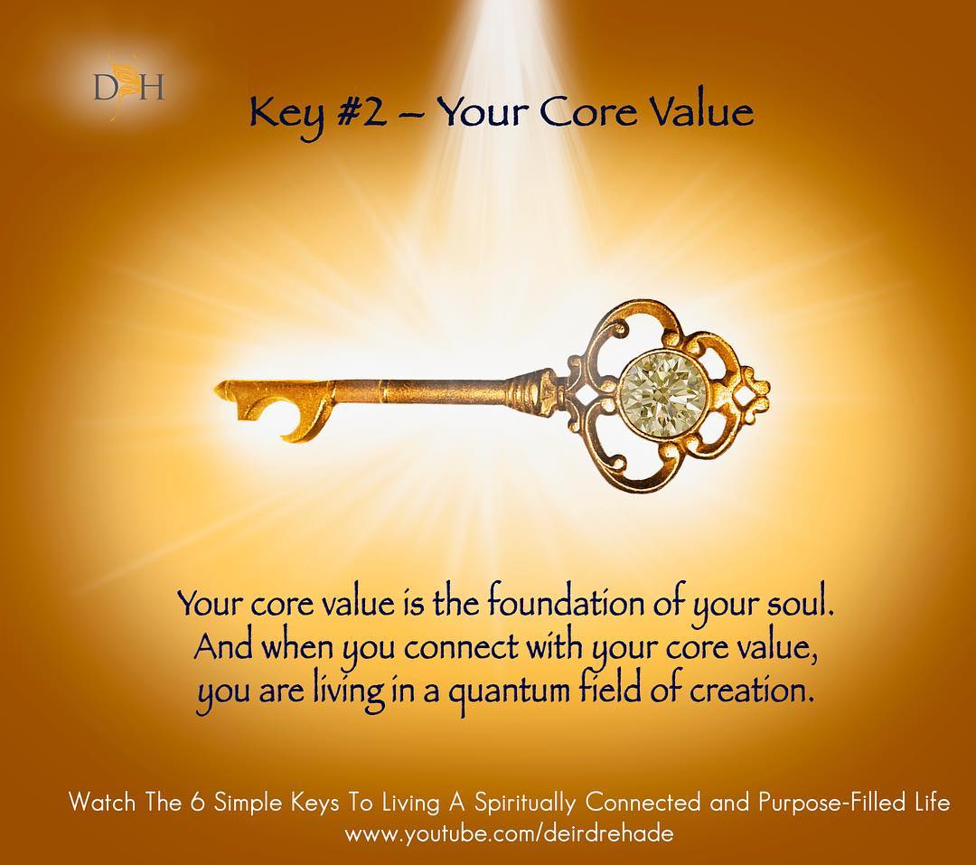 The 6 Simple Keys Key 2 Finding Your Core Value Deirdre Hade
